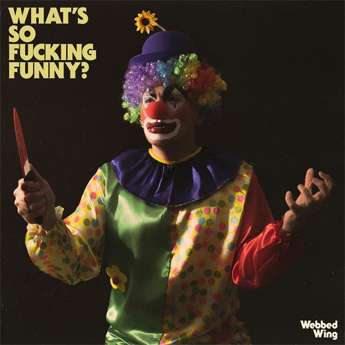 Webbed Wing "What's So Fucking Funny" LP