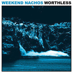 Weekend Nachos "Worthless" LP