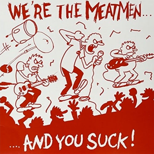 The Meatmen "We're The Meatmen And You Suck" LP