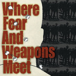 Where Fear And Weapons Meet <i>self Titled</i>" CD