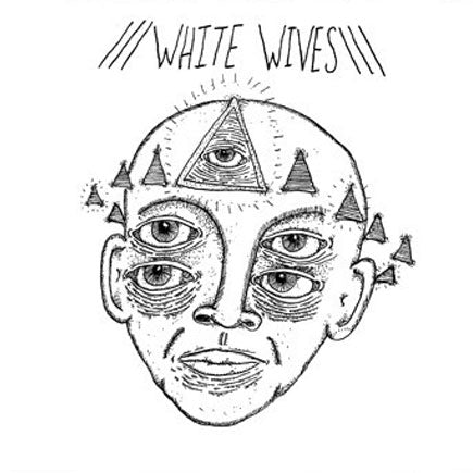 White Wives "Self Titled" 7"