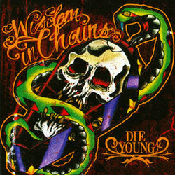 Wisdom In Chains "Die Young" CD