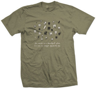 The World Is A Beautiful Place And I Am No Longer Afraid To Die "Teeth" T Shirt