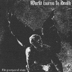 World Burns To Death "The Graveyard Of Utopia" CD