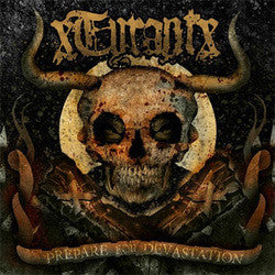 XTyrantX "Prepare For Devastation" CD