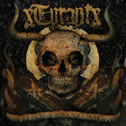 XTyrantX "Prepare For Devastation" CD
