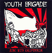 Youth Brigade "Sink With California" CD